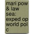 Mari Pow & Law Sea: Exped Op World Pol C