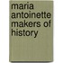 Maria Antoinette Makers Of History