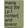 Maria Wuz [By J.P.F. Richter] And Lorenz door Jean Paul F. Richter