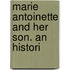 Marie Antoinette And Her Son. An Histori