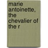 Marie Antoinette, The Chevalier Of The R door pere Alexandre Dumas