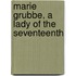 Marie Grubbe, A Lady Of The Seventeenth