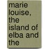 Marie Louise, The Island Of Elba And The