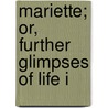 Mariette; Or, Further Glimpses Of Life I door Annie Raine Ellis