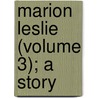 Marion Leslie (Volume 3); A Story door Patrick Beaton