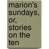 Marion's Sundays, Or, Stories On The Ten door Marion