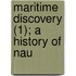 Maritime Discovery (1); A History Of Nau
