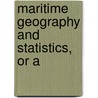 Maritime Geography And Statistics, Or A door James Hingston Tuckey