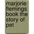 Marjorie Flemings Book The Story Of Pet