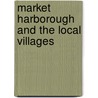 Market Harborough And The Local Villages door Trevor Hickman