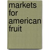 Markets For American Fruit door United States. Commerce
