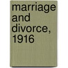 Marriage And Divorce, 1916 by United States. Census