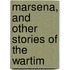 Marsena, And Other Stories Of The Wartim