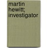 Martin Hewitt; Investigator door Arthur Morrison