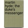 Martin Hyde; The Duke's Messenger door John Masefield