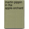 Martin Pippin In The Apple-Orchard by Eleanor Farjeon