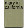 Mary In California door Constance Fuller Wheeler Johnson