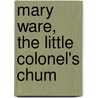 Mary Ware, The Little Colonel's Chum by Johnston