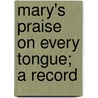 Mary's Praise On Every Tongue; A Record by Peter Joseph Chandlery