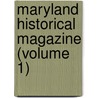 Maryland Historical Magazine (Volume 1) door Maryland Historical Society