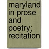 Maryland In Prose And Poetry; Recitation door Edward M. Noble