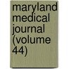 Maryland Medical Journal (Volume 44) door Unknown Author