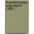 Massachusetts Crop Report (1891)