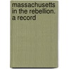Massachusetts In The Rebellion. A Record door Headley
