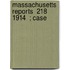 Massachusetts Reports  218  1914  ; Case