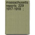 Massachusetts Reports  229  1917-1918  ;