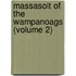 Massasoit Of The Wampanoags (Volume 2)