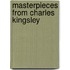 Masterpieces From Charles Kingsley