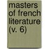 Masters Of French Literature (V. 6)