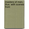 Masters Of Men, Illus. With Scenes From by Morgan Robertson
