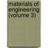 Materials Of Engineering (Volume 3)