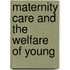 Maternity Care And The Welfare Of Young