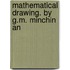 Mathematical Drawing. By G.M. Minchin An