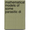 Mathematical Models Of Some Parasitic Di door Ingemar Nasell