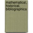 Mathematical, Historical, Bibliographica