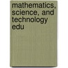 Mathematics, Science, And Technology Edu door National Research Council Mathematics