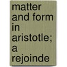 Matter And Form In Aristotle; A Rejoinde door Isaac Husik