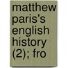 Matthew Paris's English History (2); Fro door Matthew Paris