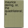 Maurice Dering, Or, The Quadrilateral; A door George Alfred Lawrence