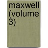 Maxwell (Volume 3) door Theodore Edward Hook