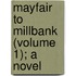 Mayfair To Millbank (Volume 1); A Novel