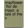 Mayflower  Flor De Mayo  A Tale Of The V door Vicente Blasco Ib�Ͽ