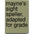 Mayne's Sight Speller, Adapted For Grade