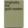 Mcglusky, The Gold-Seeker door Hales