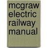 Mcgraw Electric Railway Manual by McGraw Publishing Company
