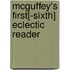 Mcguffey's First[-Sixth] Eclectic Reader